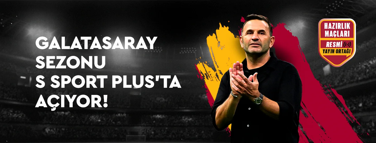 Galatasaray hazırlık maçları S Sport Plus görseli